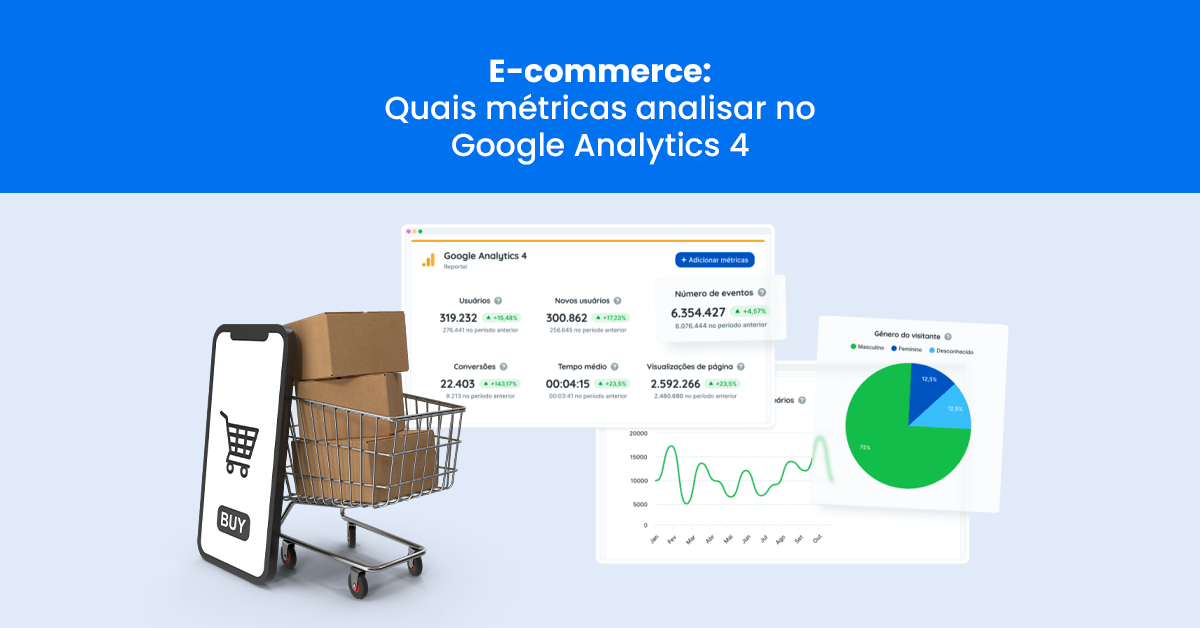 E commerce quais métricas analisar no Google Analytics 4 Reportei