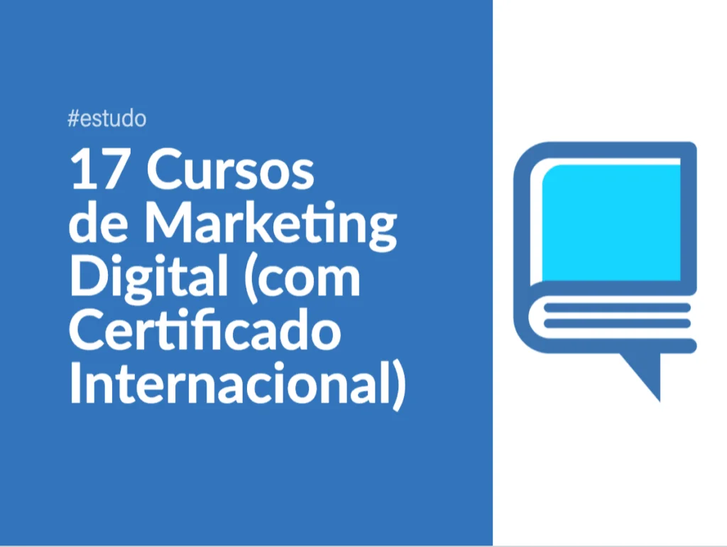 17 Cursos Internacionais de Marketing Digital com Certificado