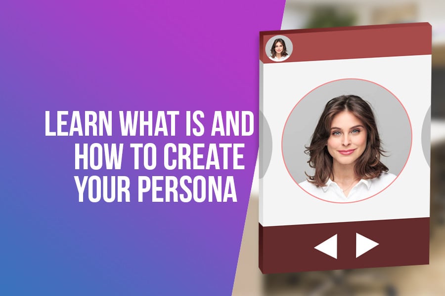 What is and How to Create a marketing Persona