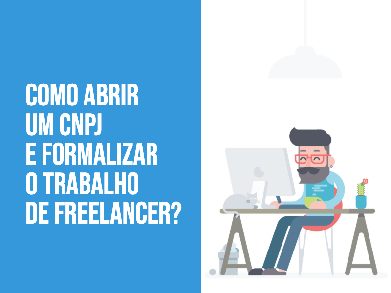 Como abrir um CNPJ e formalizar o trabalho de freelancer?