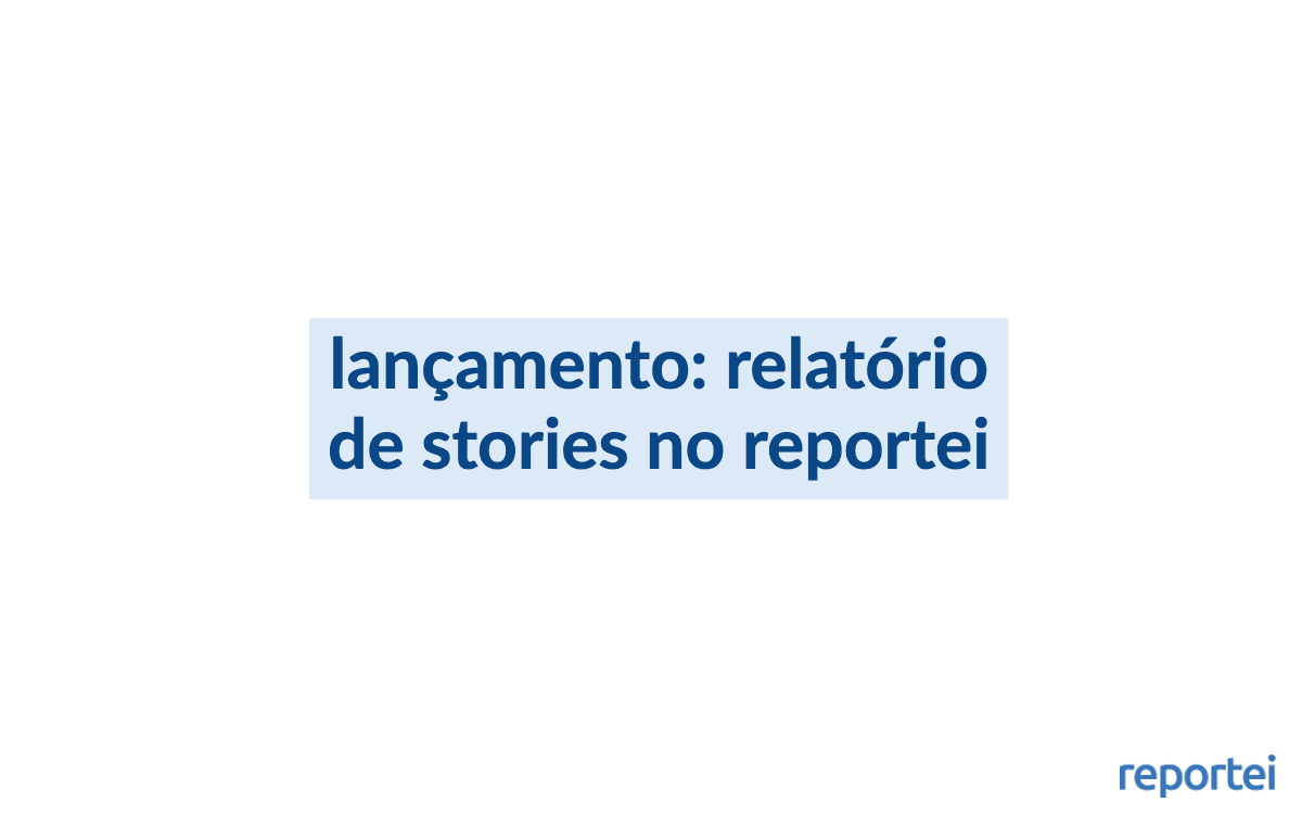 Conheça o novo relatório de Instagram Stories do Reportei!