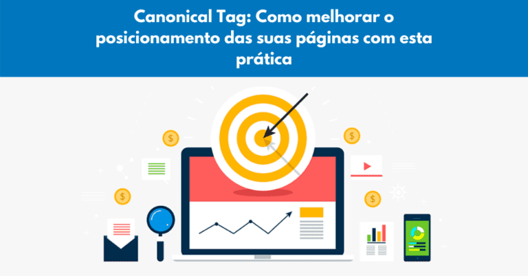 Canonical Tag: como melhorar o posicionamento das suas páginas com esta prática