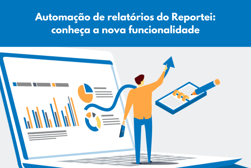 Automação de relatórios do Reportei: conheça a nova funcionalidade
