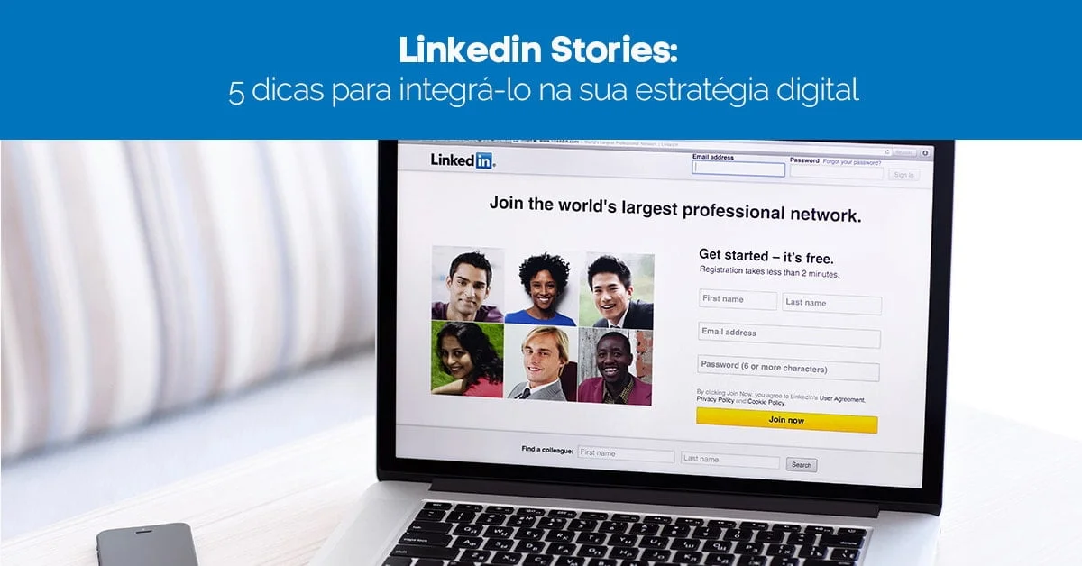 Linkedin Stories: 5 dicas para integrá-lo na sua estratégia digital