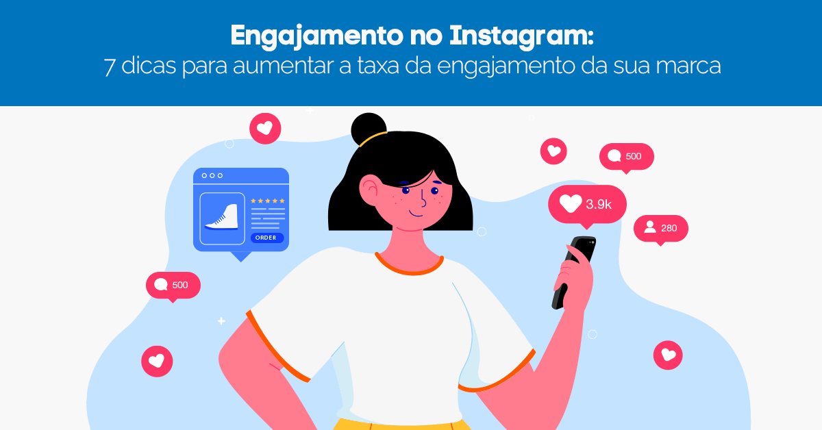 Engajamento no Instagram: 14 dicas para aumentar a taxa da engajamento da sua marca
