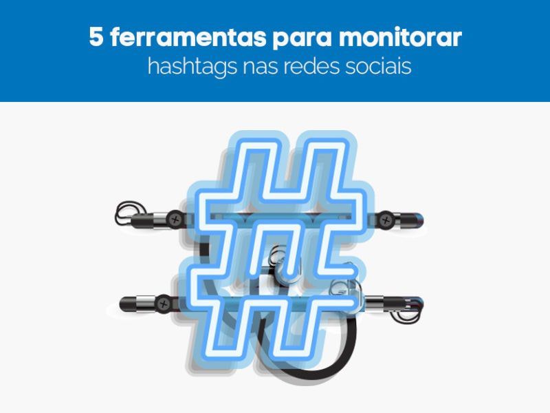 dicas de ferramentas para monitorar hashtags