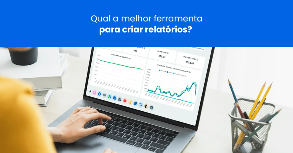 ferramenta para criar relatórios