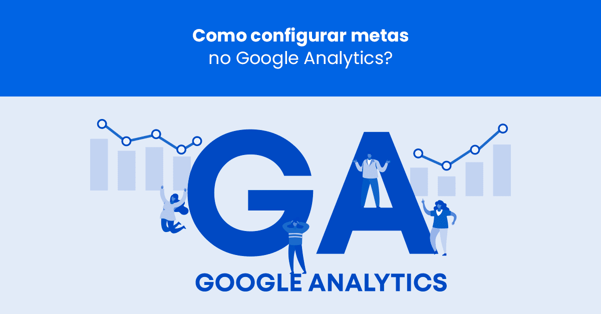Como configurar metas no Google Analytics?