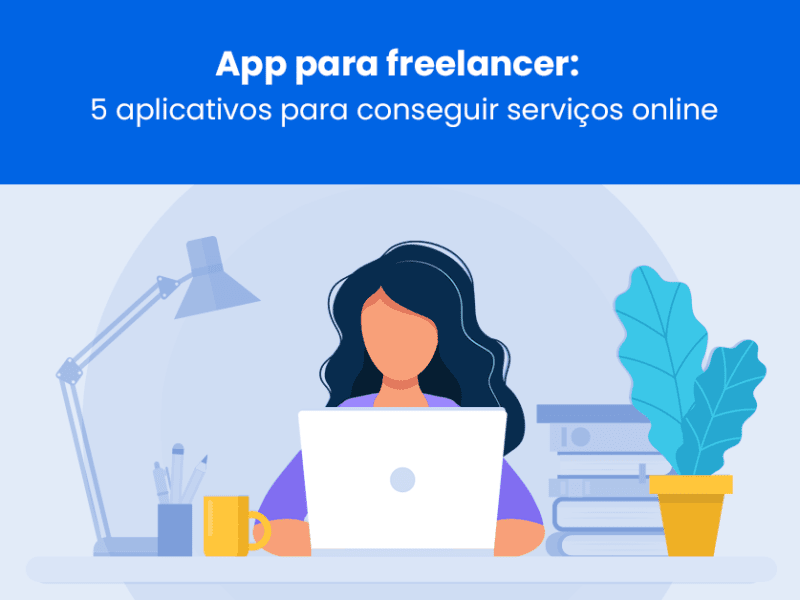 App para freelancer 5 aplicativos para conseguir serviços online