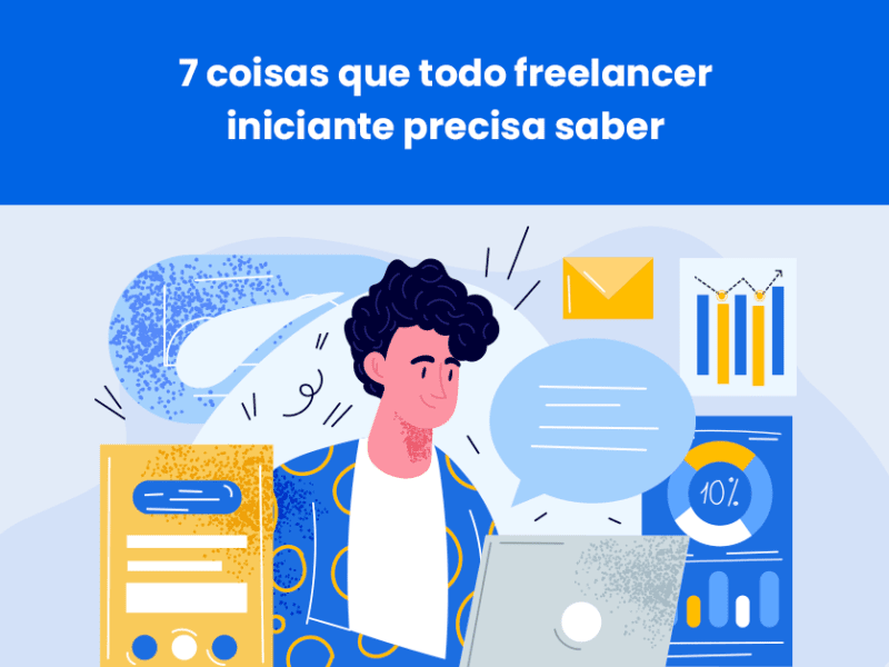 7 coisas que todo freelancer iniciante precisa saber
