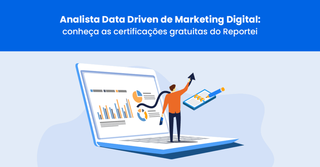 O Reportei Academy lançou 2 certificações gratuitas de Analista Data Driven na área de marketing digital. Saiba como garantir as suas!