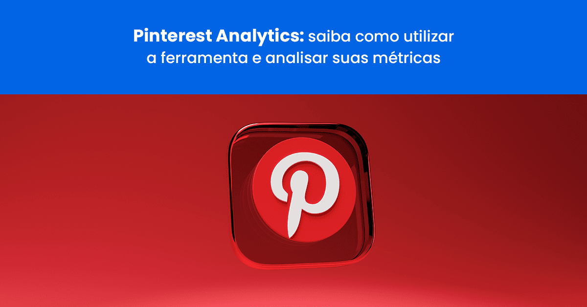 Pinterest Analytics: saiba como utilizar a ferramenta e analisar suas métricas