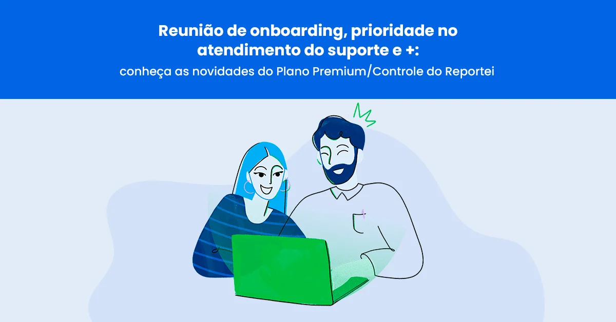 Reunião de onboarding, prioridade no atendimento do suporte e +: conheça as novidades do Reportei Controle