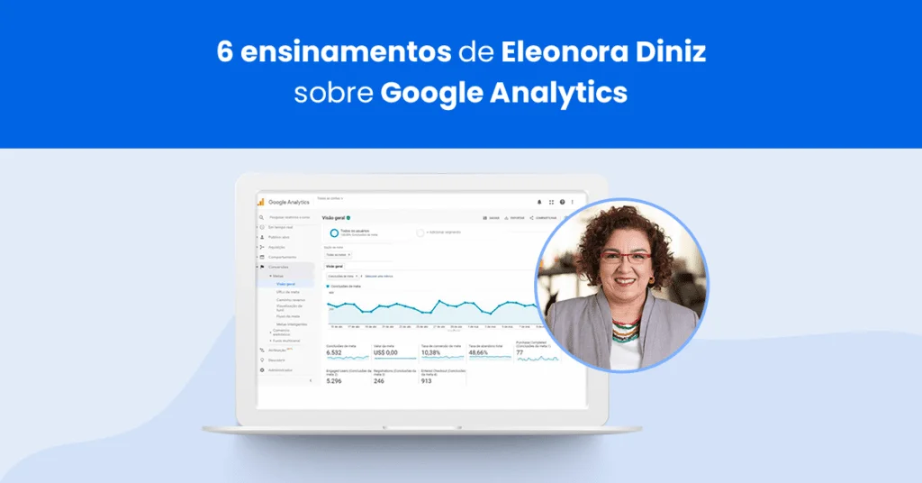 6 ensinamentos de Eleonora Diniz sobre Google Analytics