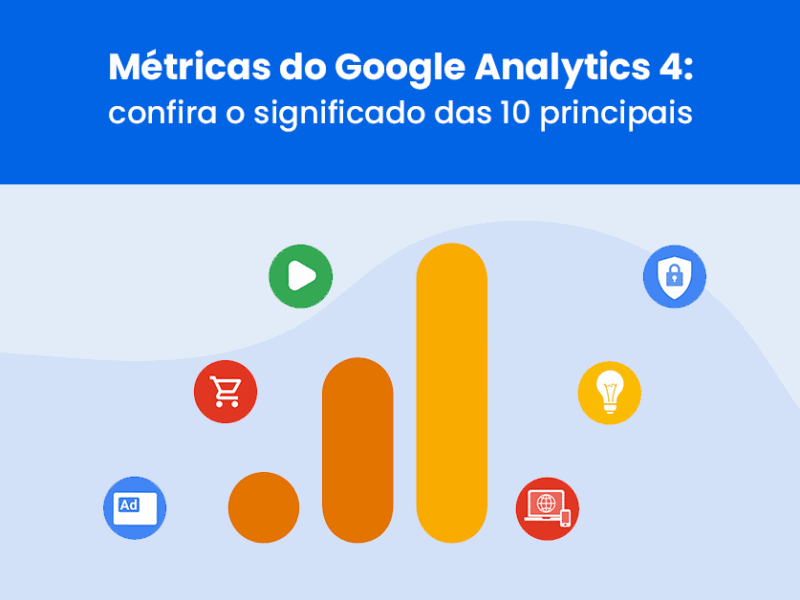 Métricas do Google Analytics 4 confira o significado das 10 principais