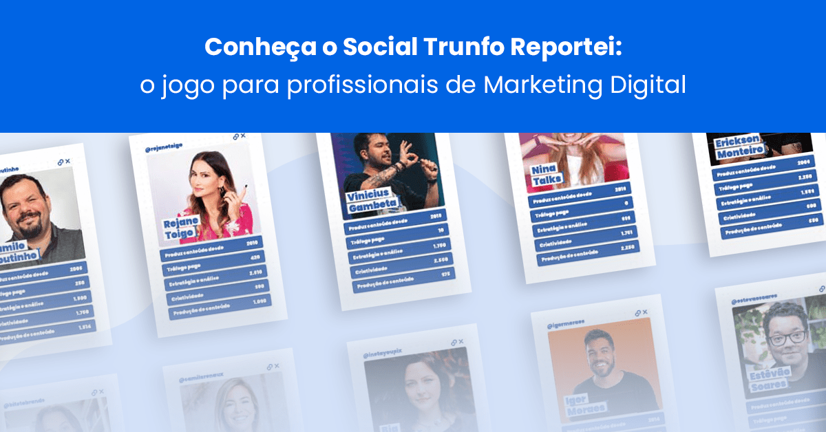Conheça o Social Trunfo Reportei: o jogo para profissionais de marketing digital