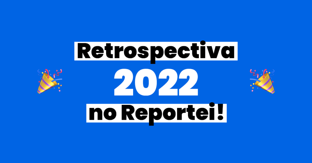 retrospectiva reportei 2022