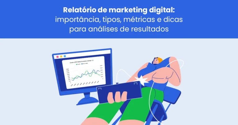 Banner ilustrado "Relatório de marketing digital: importância, tipos, métricas e dicas para análises de resultados", com personagem ao lado de monitor mostrando gráfico de custo e CPC médio