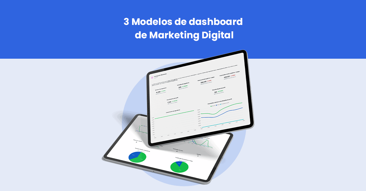 3 Modelos de dashboard de Marketing Digital