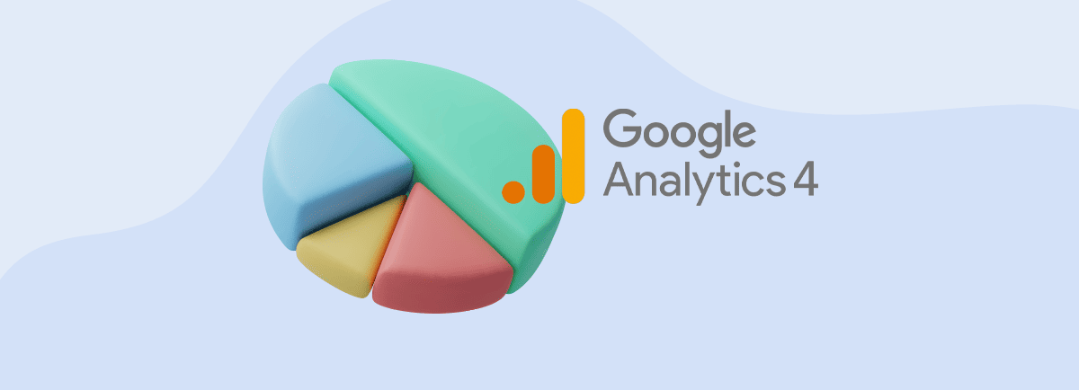 Google Analytics 4: Todo lo que necesitas saber
