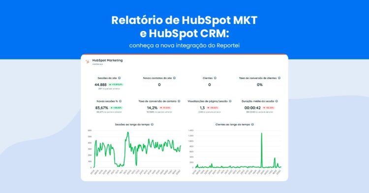 Relatório de HubSpot MKT e HubSpot CRM: conheça a nova integração do Reportei