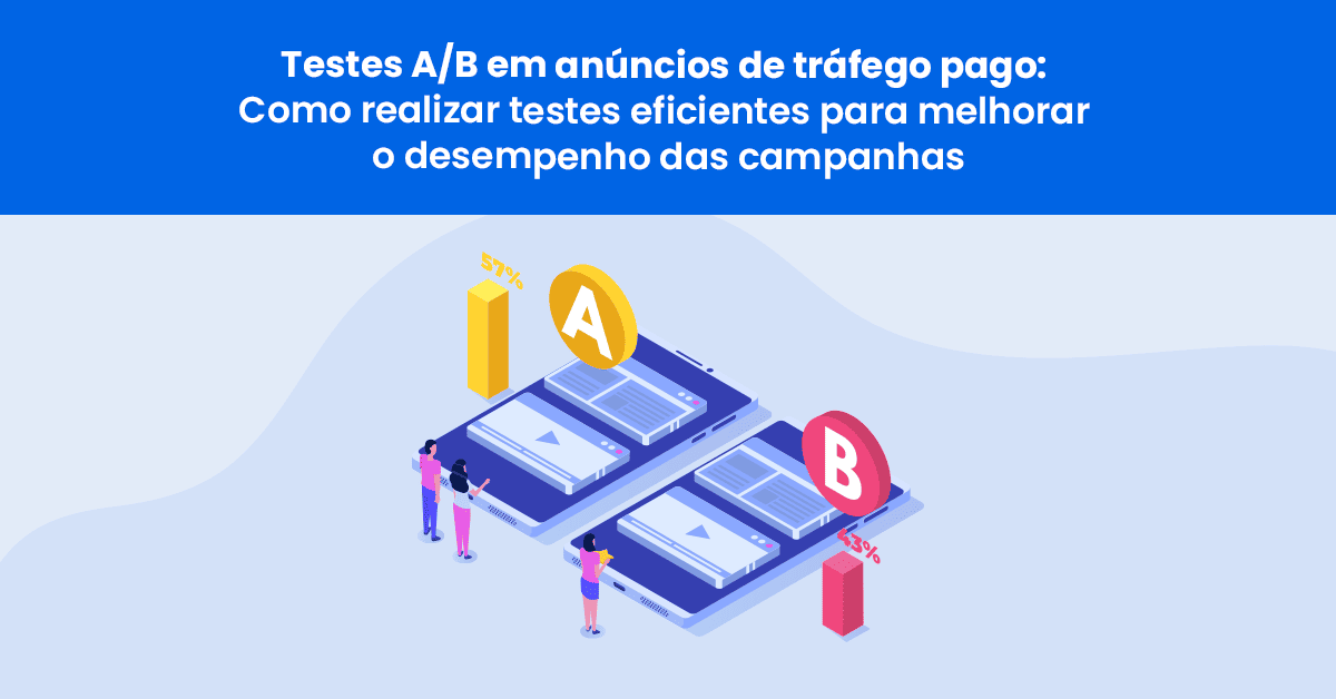 Testes AB em anúncios de tráfego pago saiba como melhorar o desempenho das campanhas