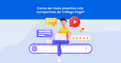 Como ser mais assertivo nas campanhas de tráfego pago?