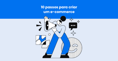 10 passos para criar um e-commerce