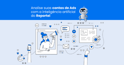 Analise suas campanhas de Ads com a inteligência artificial do Reportei 