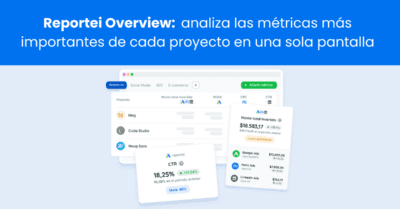 Reportei Overview: analiza las métricas más importantes de cada proyecto en una sola pantalla