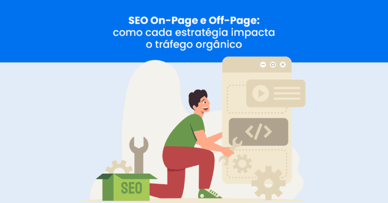 SEO On-Page e Off-Page: como cada estratégia impacta o tráfego orgânico