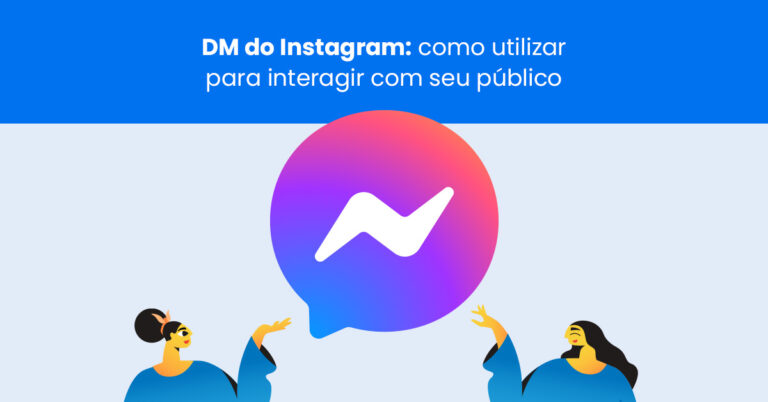 DM do Instagram: como utilizar para interagir com seu público