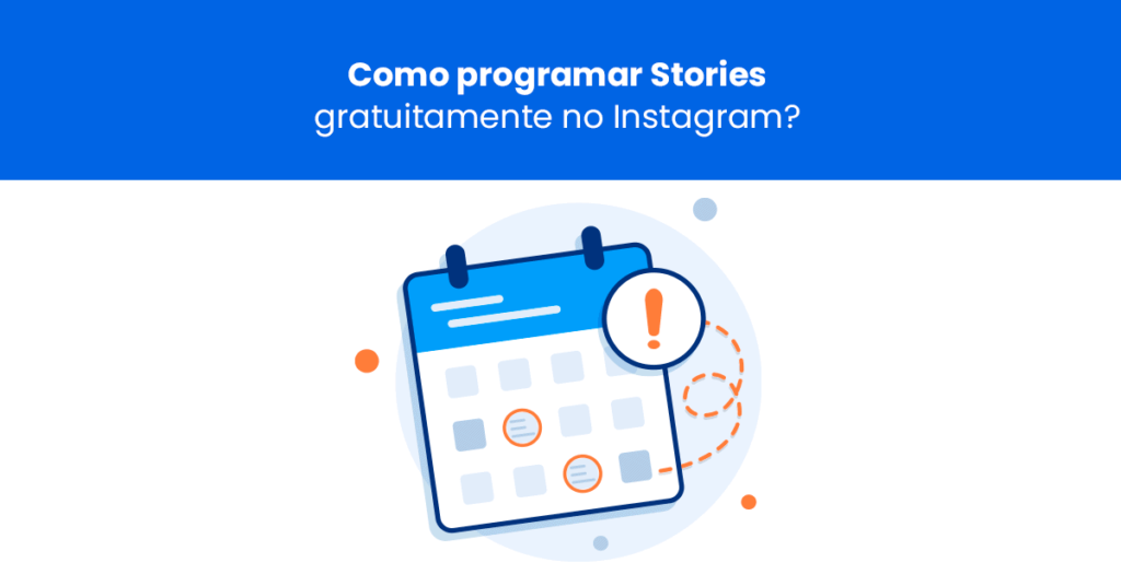 Como programar Stories no Instagram gratuitamente? [Tutorial 2025]