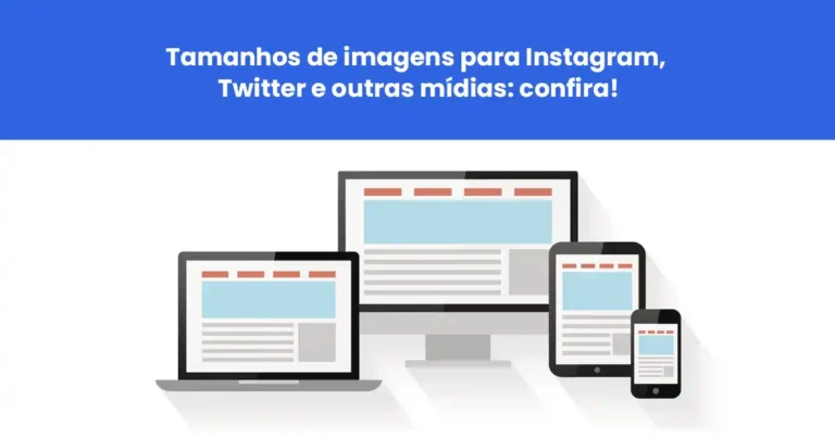 Tamanhos de imagens para Instagram, Facebook, LinkedIn e outras redes sociais