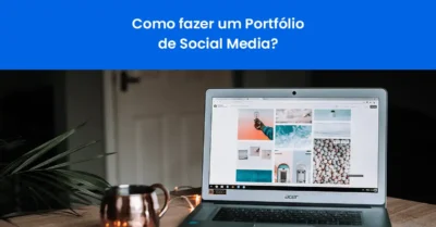 Portfólio de Social Media: saiba como fazer e confira exemplos