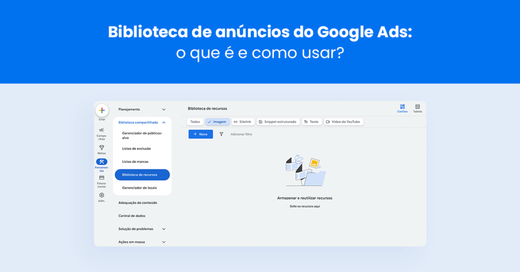 Biblioteca de anúncios do Google Ads: o que é e como usar?