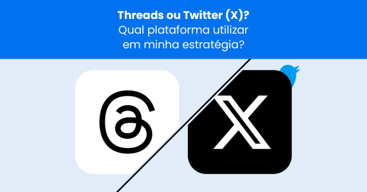 Threads ou Twitter (X)? Qual plataforma utilizar em minha estratégia?