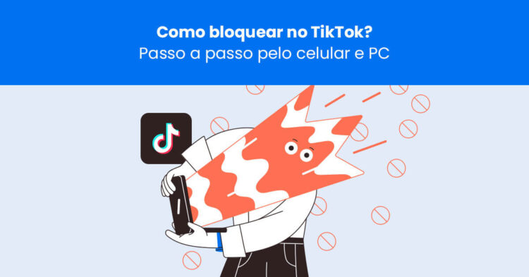 Como bloquear no TikTok? Passo a passo pelo celular e PC 