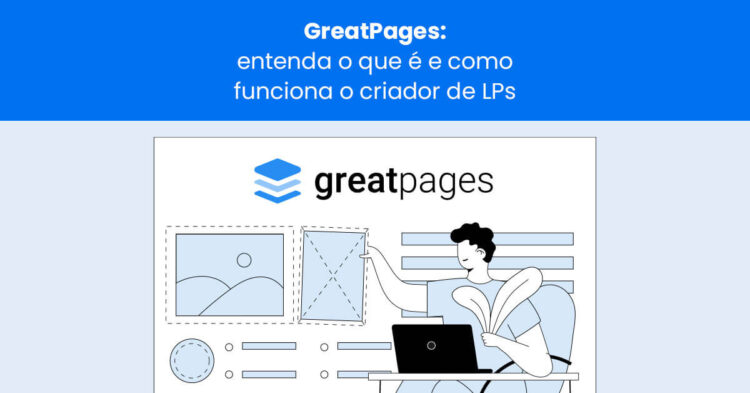 GreatPages: entenda o que é e como funciona o criador de LPs