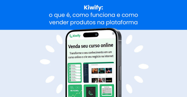 Kiwify: o que é, como funciona e como vender produtos na plataforma