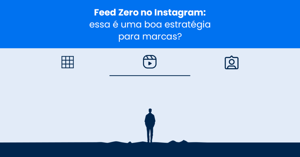Feed zero no Instagram: essa é uma boa estratégia para marcas?
