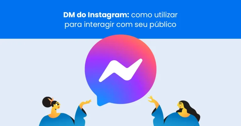 Ilustração sobre DM do Instagram destacando como utilizar mensagens diretas para interagir com o público.