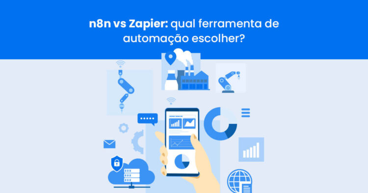 n8n vs Zapier: qual ferramenta de automação escolher?