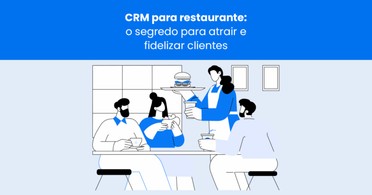 CRM para restaurante: o segredo para atrair e fidelizar clientes