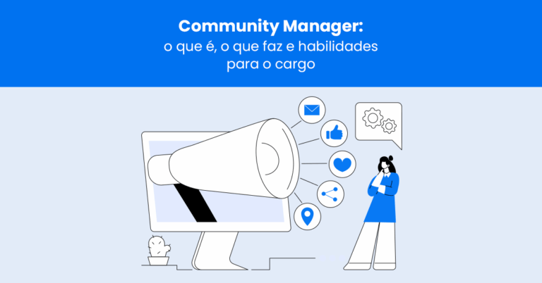 Community Manager: o que é, o que faz e habilidades para o cargo