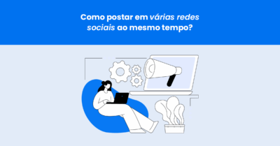 Como postar em várias redes sociais ao mesmo tempo?