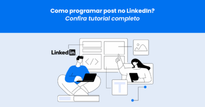 Como programar post no LinkedIn? Confira tutorial completo