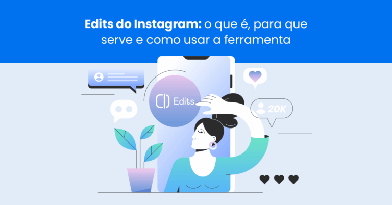 Edits do Instagram: o que é, para que serve e como usar a ferramenta