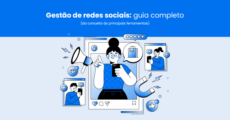 Gestão de redes sociais – guia completo (do conceito às principais ferramentas)