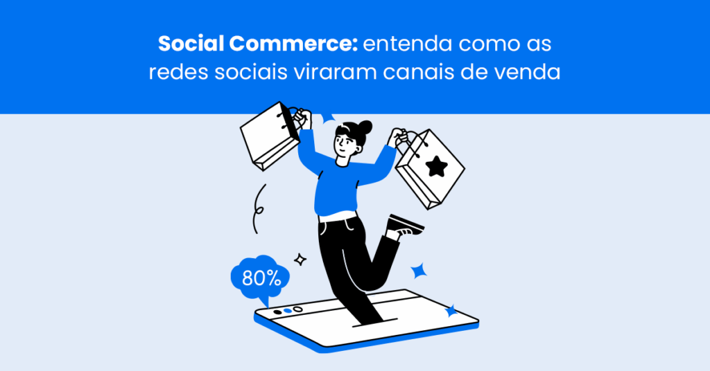 Social commerce: entenda como as redes sociais viraram canais de venda